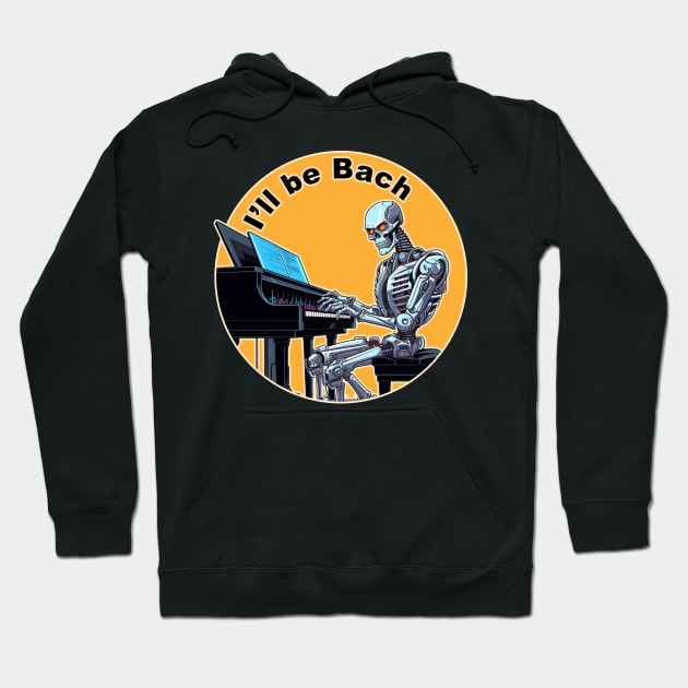 Terminator Plays Bach Science Fiction Classical Music Hoodie by GAMAS Threads